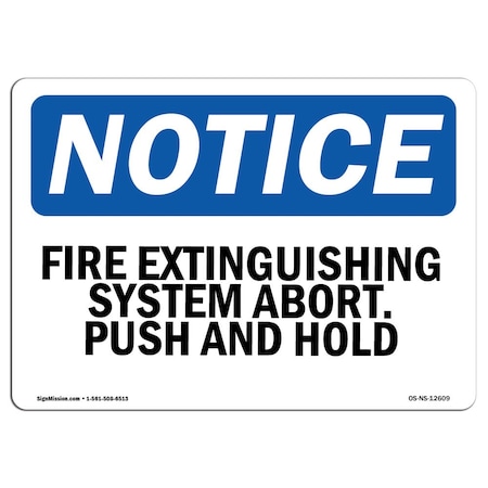 Signmission OSHA Sign, Fire Extinguishing System Abort Push And Hold, 18in X 12in Decal, 12" W, 18" L, Landscape OS-NS-D-1218-L-12609